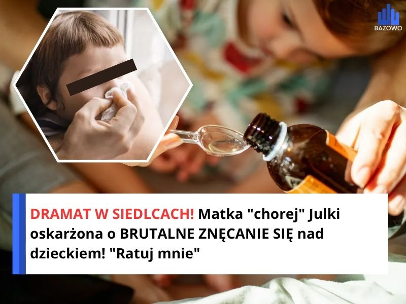 DRAMAT W SIEDLCACH! Matka "chorej" Julki oskarżona o BRUTALNE ZNĘCANIE SIĘ nad dzieckiem! "Ratuj mnie"